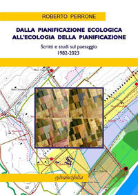 9791223005200 - Dalla pianificazione ecologica all'ecologia della pianificazione. Scritti e studi sul paesaggio 1980-2023