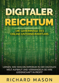 9791223028063 - Digitaler Reichtum. Die geheimnisse des online-unternehmertums. Lernen, wie man ein imperium in der digitalen welt aufba