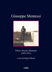 9791254694053 - Giuseppe Mentessi. Pittore, docente, filantropo (1857-1931)