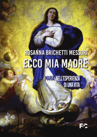 9791254780374 - Ecco mia madre. Maria nell'esperienza di una vita