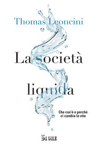 9791254840672 - La società liquida. Che cos'è e perché ci cambia la vita