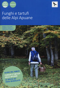 9791254863237 - Funghi e tartufi delle Alpi Apuane. Ediz. illustrata