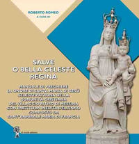 9791254870150 - Salve o bella Celeste Regina. Manuale di preghiere in onore di Santa Maria di Gesù celeste patrona della comunità cristi