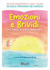 9791255450689 - Emozioni e brividi. Tra i banchi di quinta elementare