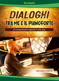 9791255550396 - Dialoghi tra me e il pianoforte. 25 composizioni originali in stile pop. Con QR Code