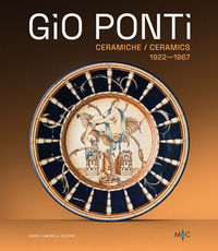 9791255610779 - Gio Ponti. Ceramiche 1922-1967. Oltre duecento opere dell'inventore del Made in Italy. Ediz. illustrata