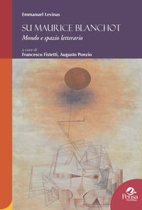 9791255680444 - Su Maurice Blanchot. Mondo e spazio letterario