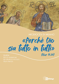 9791255950127 - «Perché Dio sia tutto in tutti». Guida per gli animatori dei gruppi di ascolto della Parola