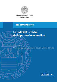 9791256001415 - Le radici filosofiche della professione medica