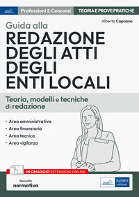 9791256020324 - Guida alla redazione degli atti degli enti locali. Teoria, modelli e tecniche di redazione. Con espansione online