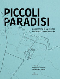 9791259530356 - Piccoli paradisi. Un racconto di Valtur fra paesaggio e architettura. Ediz. illustrata