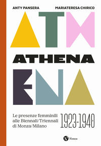 9791259581501 - Athena. Le presenze femminili delle Biennali-Triennali di Monza-Milano 1923-1940. Nuova ediz.