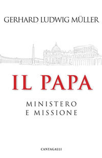 9791259620248 - Il papa. Ministero e missione