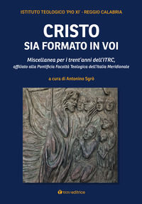 9791259752307 - Cristo sia formato in voi. Miscellanea per i trent'anni dell'ITRC, affiliato alla Pontificia Facoltà Teologica dell'Ital