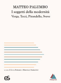 9791259768575 - I soggetti della modernità. Verga, Tozzi, Pirandello, Svevo