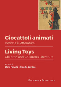 9791259768711 - Giocattoli animati. Infanzia e letteratura-Living toys. Children and children's literature. Ediz. bilingue