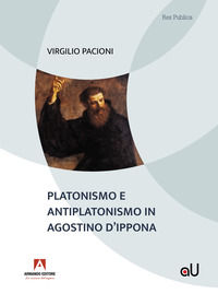 9791259845290 - Platonismo e antiplatonismo in Agostino d'Ippona