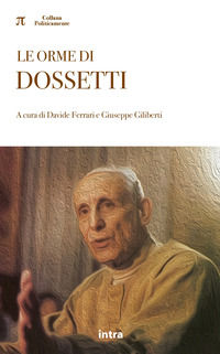 9791259916211 - Le orme di Dossetti