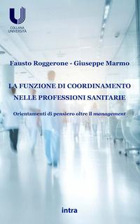 9791259916228 - La funzione di coordinamento nelle professioni sanitarie. Orientamenti di pensiero oltre il management