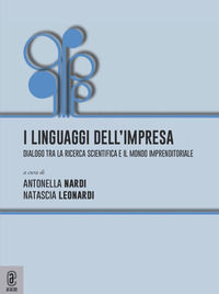 9791259947536 - I linguaggi dell'impresa. Dialogo tra la ricerca scientifica e il mondo imprenditoriale