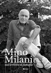 9791280054623 - Mino Milani. Dall'archivio di famiglia. Ediz. illustrata