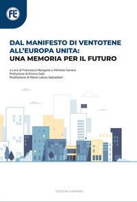 9791280058126 - Dal manifesto di Ventotene all'Europa unita: una memoria per il futuro. Con QR-Code