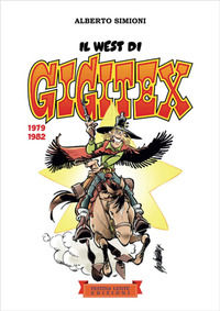 9791280070005 - Il West di Gigitex. 1979-1982. Ediz. illustrata