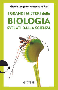 9791280134554 - I grandi misteri della biologia svelati dalla scienza