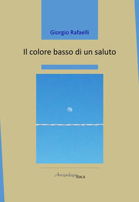 9791280139986 - Il colore basso di un saluto