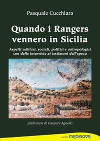 9791280140142 - Quando i rangers vennero in Sicilia. Aspetti militari, sociali, politici ed antropologici con interviste ai testimoni de