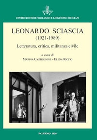 9791280182012 - Leonardo Sciascia (1921-1989) Letteratura, critica, militanza civile. Atti del Convegno Internazionale (Palermo, 18-19 n