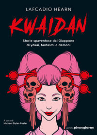 9791280229496 - Kwaidan. Storie spaventose dal Giappone di yokai, fantasmi e demoni