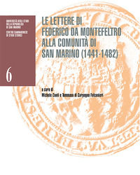 9791280232595 - Le lettere di Federico da Montefeltro alla comunità di San Marino (1441-1482). Catalogo della mostra (San Marino, Palazz