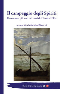 9791280268594 - Il campeggio degli Spiriti. Racconto a più voci nei mari dell'Isola d'Elba