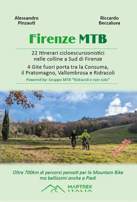 9791280398185 - Firenze MTB. 22 itinerari cicloescursionistici nelle colline a sud di Firenze. 4 gite fuori porta tra la Consuma, il Pra