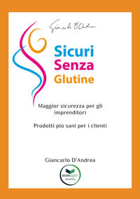 9791280486486 - Sicuri senza glutine. Maggior sicurezza per gli imprenditori. Prodotti più sani per i clienti