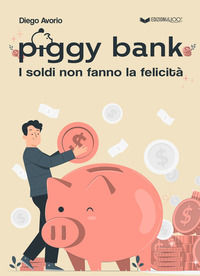 9791280486677 - Piggy bank. I soldi non fanno la felicità