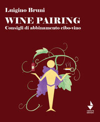 9791280517258 - Wine pairing. Consigli di abbinamento cibo-vino