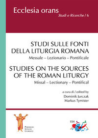 9791280562272 - Studi sulle fonti della liturgia romana. Messale. Lezionario. Pontificale. Ediz. italiana e inglese