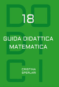 9791280604019 - Dodici-18. Guida didattica matematica