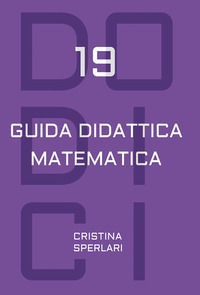 9791280604033 - Dodici-19. Guida didattica matematica