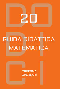 9791280604057 - Dodici-20. Guida didattica matematica