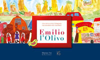 9791280610034 - Emilio l'Olivo. Una storia scritta e disegnata dai bambini per i bambini. Ediz. a spirale