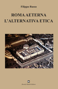 9791280668219 - Roma aeterna. L'alternativa etica