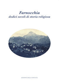 9791280796080 - Farnocchia: dodici secoli di storia religiosa