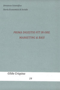 9791280895271 - Prima digestio fit in ore. Marketing & basi. Direzione scientifica. Storia economica & sociale. Ediz. multilingue