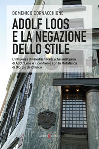 9791280919168 - Adolf Loos e la negazione dello stile. L'influenza di Friedrich Nietzsche sull'opera di Adolf Loos e il confronto con la