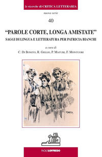 9791281068001 - Parole corte longa amistate. Saggi di lingue e letteratura per Patricia Bianchi