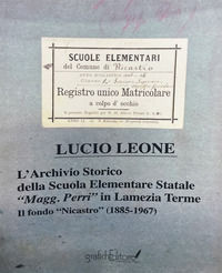 9791281069039 - L'archivio storico della scuola elementare statale «Magg. Perri» in Lamezia Terme. Il fondo «Nicastro» (1885-1967)