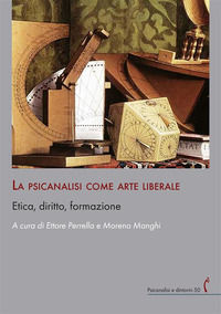 9791281081048 - La psicanalisi come arte liberale. Etica, diritto, formazione